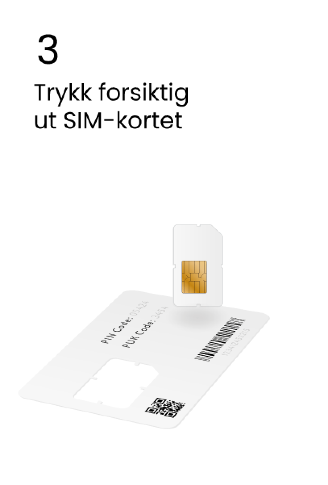 Trykk forsiktig ut SIM-kortet